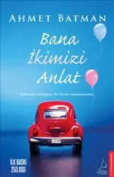 Bana İkimizi Anlat | Ahmet Batman