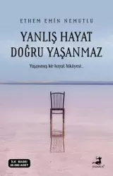 Yanlış Hayat Doğru Yaşanmaz | Ethem Emin Nemutlu