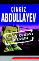 Uzun Çəkən Sözardı | Çingiz Abdullayev