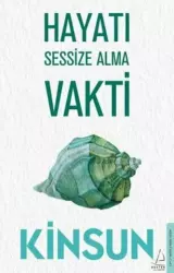 Hayatı Sessize Alma Vakti | Kinsun