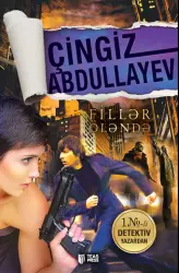 Fillər öləndə | Çingiz Abdullayev