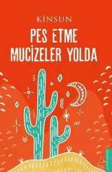 Pes Etme Mucizeler Yolda | Kinsun