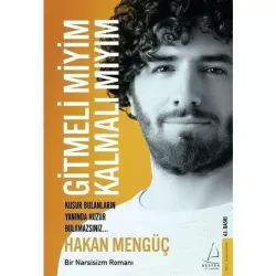 Gitmeli miyim Kalmalı mıyım | Hakan Mengüç