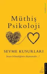 Müthiş psikoloji. Sevme Kusurları | Destek Yayınları