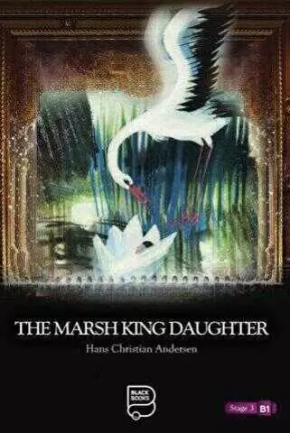 The Marsh king daughter ( Hans Christian Andersen ) B1 | Hans Christian Andersen