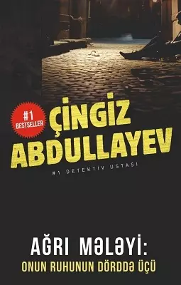 Ağrı mələyi: onun ruhunun dörddə üçü | Çingiz Abdullayev