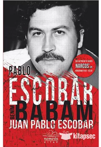 Pablo Escobar Benim Babam | Juan Pablo Escobar