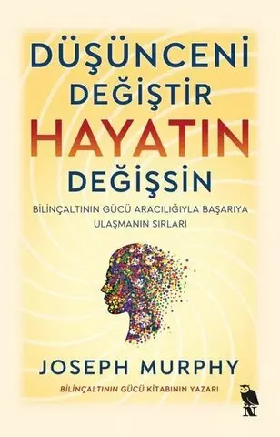 Düşünceni Değiştir Hayatın Değişsin | Joseph Murphy