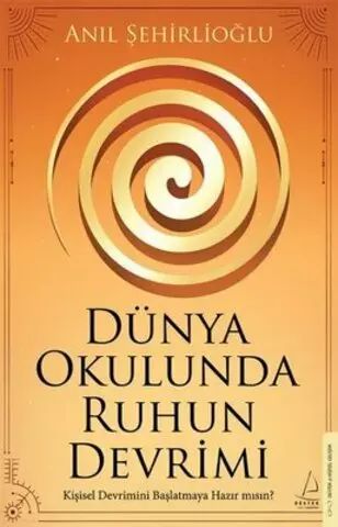 Dünya Okulunda Ruhun Devrimi | Anıl Şehirlioğlu