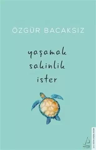 Yaşamak sakinlik ister | Özgür Bacaksız