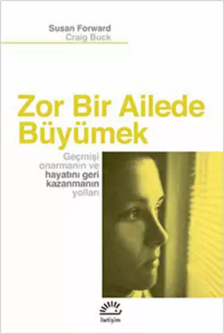 Zor Bir Ailede Büyümek | Craig Buck, Susan Forward