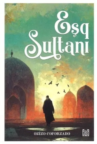 Eşq Sultanı | Əzizə Cəfərzadə