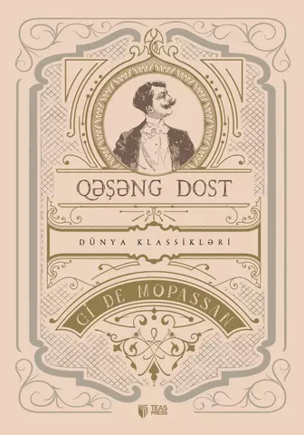 Qəşəng dost | Gi De Mopassan