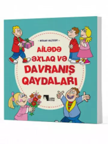 Ailədə əxlaq və davranış qaydaları | Nicat Əliyev