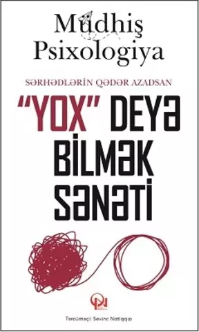 Müdhiş Psixologiya - "Yox" deyə bilmək sənəti | Qanun Nəşriyyatı