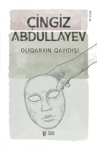 Oliqarxın qayıdışı | Çingiz Abdullayev