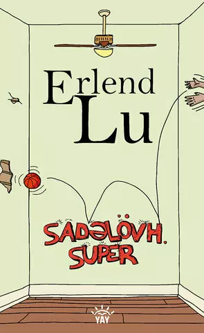 Sadəlövh super | Erlend Lu