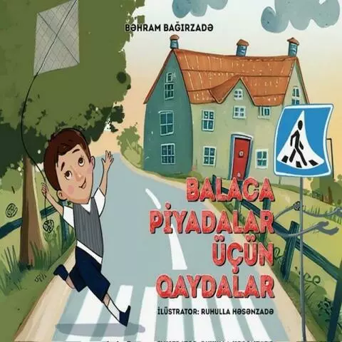 Balaca piyadalar üçün qaydalar | Bəhram Bağırzadə